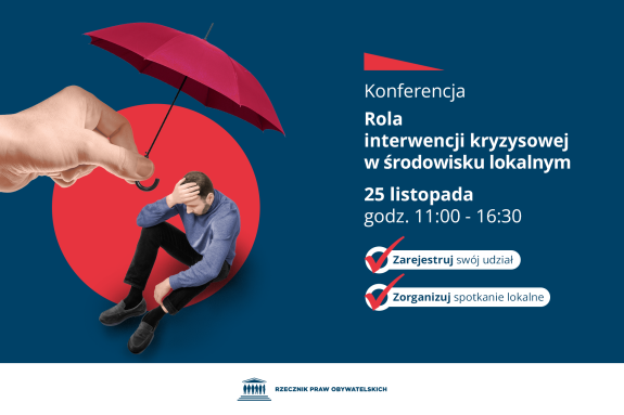 Plansza z tekstem "Konferencja Rola interwencji kryzysowej w środowisku lokalnym - 25 listopada godz. 11:00-16:30 - zarejestruj swój udział - zorganizuj spotkanie lokalne" i ilustracją przedstawiającą siedzącą na ziemi osobę w kryzysie, nad którą dłoń trzyma duży parasol