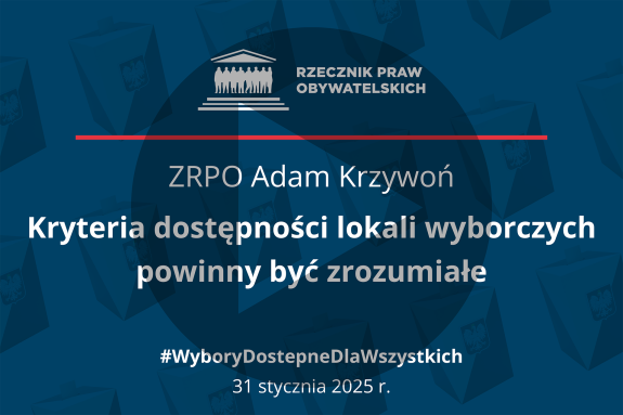 Plansza z tekstem "ZRPO Adam Krzywoń - Kryteria dostępności lokali wyborczych powinny być zrozumiałe - #WyboryDostępneDlaWszystkich - 31 stycznia 2025 r." i naniesionym symbolem odtwarzania - trójkątem w kole