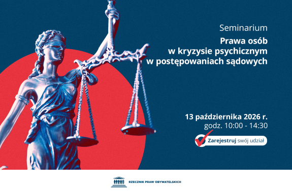 Plansza z tekstem "Seminarium - Prawa osób w kryzysie psychicznym w postępowaniach sądowych - 13 października 2026 r. godz. 10:00-14:30 - Zarejestruj swój udział" i ilustracją przedstawiającą Temidę - kobietę z zawiązanymi oczyma, unoszącą w górę wagę