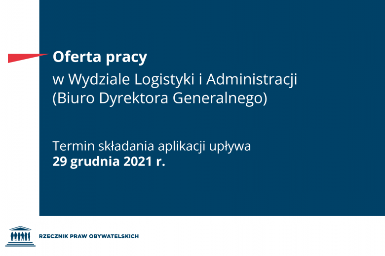 Oferta pracy w Wydziale Logistyki i Administracji w Biurze Dyrektora Generalnego, termin zgłoszeń do 29 grudnia