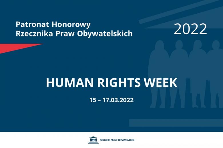 Na granatowym tle biały napis o treści: Patronat Honorowy Rzecznika Praw Obywatelskich 2022 Human Rights Week, na dole data 03.2022