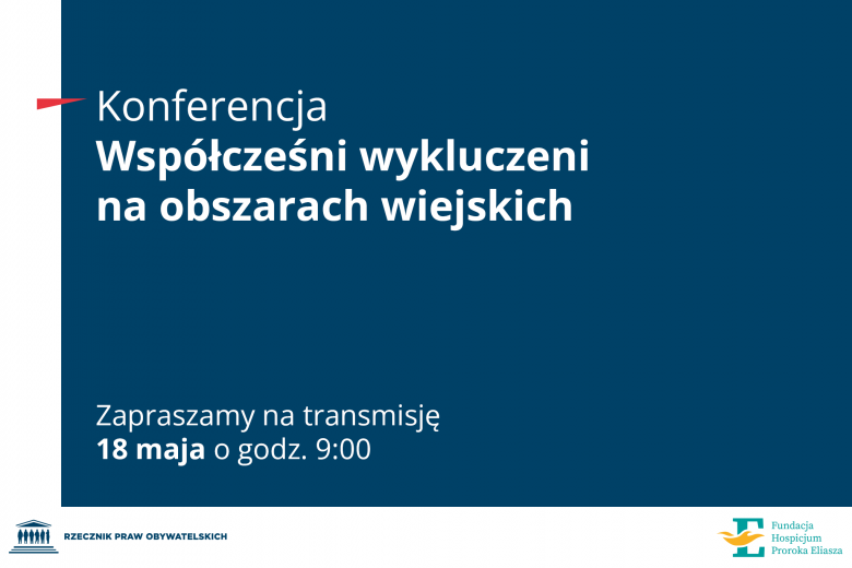 Plansza z tekstem "Konferencja Współcześni wykluczeni na obszarach wiejskich - zapraszamy na transmisję 18 maja o godz. 9:00