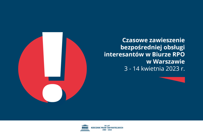Plansza z tekstem "Czasowe zawieszenie bezpośredniej obsługi interesantów w Biurze RPO w Warszawie 3-14 kwietnia 2023 r."