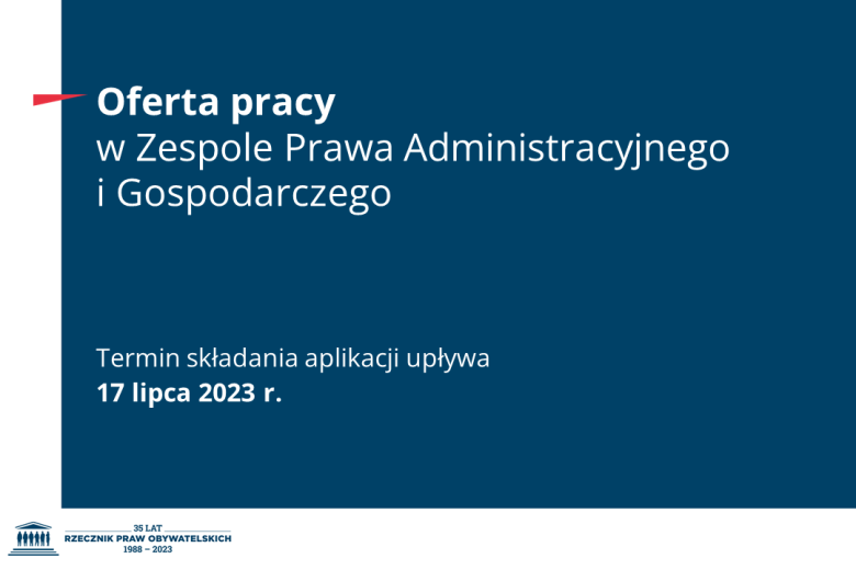 Plansza z tekstem "Oferta pracy w Zespole Prawa Administracyjnego i Gospodarczego - termin składania aplikacji upływa 17 lipca 2023 r."