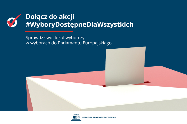 Plansza z tekstem "Dołącz do akcji #WyboryDostępneDlaWszystkich - sprawdź swój lokal wyborczy w wyborach do Parlamentu Europejskiego" i ilustracją przedstawiającą urnę wyborczą