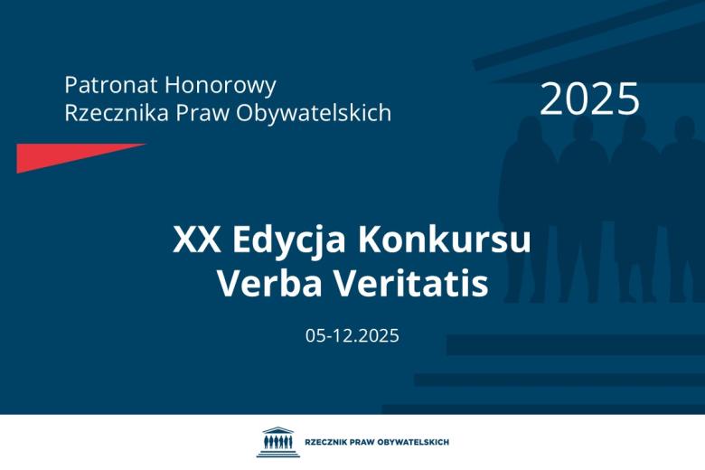 Plansza: na granatowym tle biały napis o treści: Patronat Honorowy Rzecznika Praw Obywatelskich 2025 Dwudziesta Edycja Konkursu Verba Veritatis, na dole data 05-12.2025, poniżej na białym pasku granatowy logotyp Biura RPO