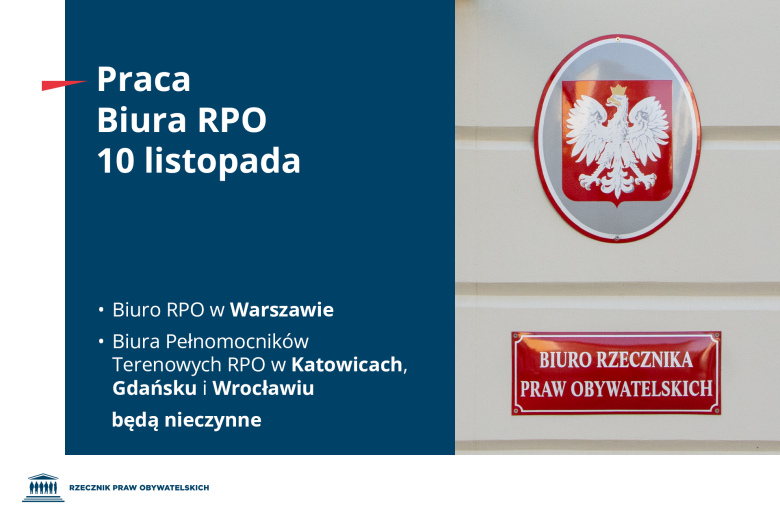 Plansza z tekstem "Praca Biura RPO 10 listopada - Biuro RPO w Warszawie, Biura Pełnomocników Terenowych RPO w Katowicach, Gdańsku i Wrocławiu będą nieczynne" i ilustracją przedstawiającą tablice z godłem Polski i napisem "Biuro Rzecznika Praw Obywatelskich" na elewacji budynku