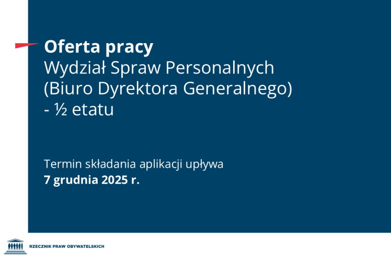 Plansza z tekstem "Oferta pracy - Wydział Spraw Personalnych (Biuro Dyrektora Generalnego) - 1/2 etatu - Termin składania aplikacji upływa 7 grudnia 2025 r."