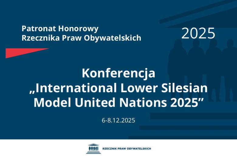 Plansza: na granatowym tle biały napis o treści: Patronat Honorowy Rzecznika Praw Obywatelskich 2025 Konferencja „International Lower Silesian Model United Nations 2025”, na dole data 6-8.12.2025, poniżej na białym pasku granatowy logotyp Biura RPO