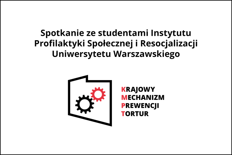 Plansza z tekstem "Spotkanie ze studentami Instytutu Profilaktyki Społecznej i Resocjalizacji Uniwersytetu Warszawskiego" i logiem KMPT
