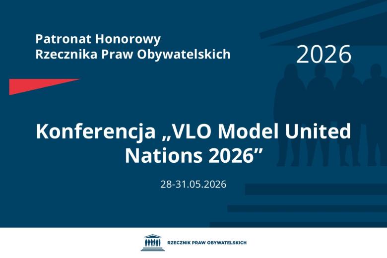 Plansza: na granatowym tle biały napis o treści: Patronat Honorowy Rzecznika Praw Obywatelskich 2026 Konferencja „VLO Model United Nations 2026”, na dole data 28-31.05.2026, poniżej na białym pasku granatowy logotyp Biura RPO