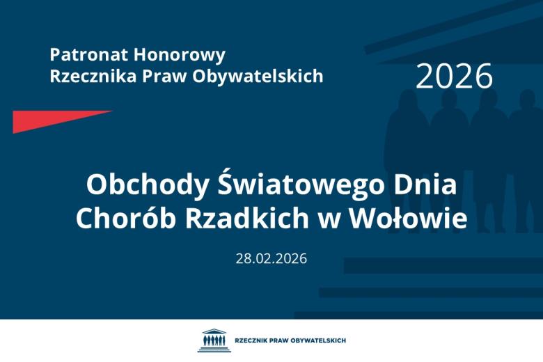 Plansza: na granatowym tle biały napis o treści: Patronat Honorowy Rzecznika Praw Obywatelskich 2026 Obchody Światowego Dnia Chorób Rzadkich w Wołowie, na dole data 28.02.2026, poniżej na białym pasku granatowy logotyp Biura RPO