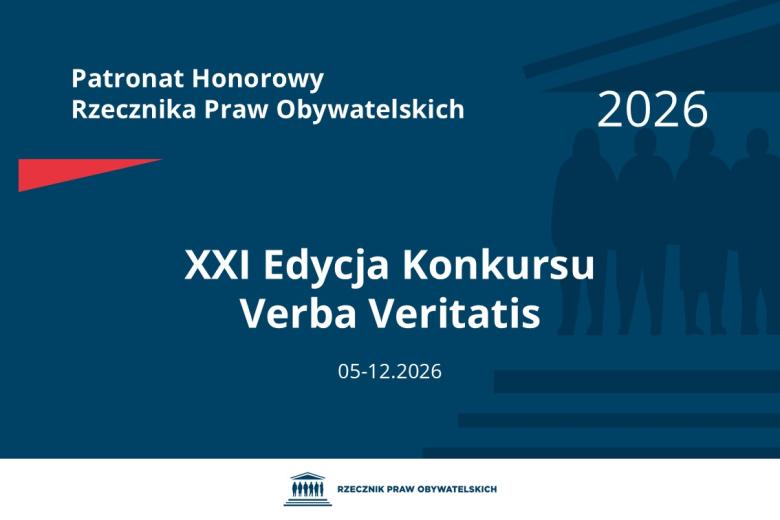 Plansza: na granatowym tle biały napis o treści: Patronat Honorowy Rzecznika Praw Obywatelskich 2026 Dwudziesta pierwsza Edycja Konkursu Verba Veritatis, na dole data 05-12.2026, poniżej na białym pasku granatowy logotyp Biura RPO