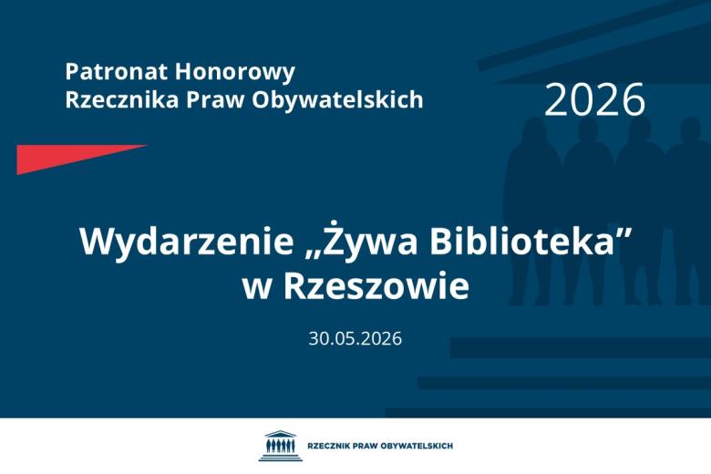 Plansza: na granatowym tle biały napis o treści: Patronat Honorowy Rzecznika Praw Obywatelskich 2026 Wydarzenie „Żywa Biblioteka” w Rzeszowie, na dole data 30.05.2026, poniżej na białym pasku granatowy logotyp Biura RPO