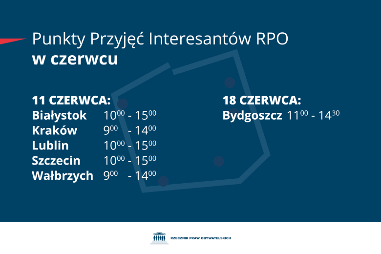 Plansza z tekstem "Punkty Przyjęć Interesantów RPO w czerwcu - 11 czerwca: Białystok 10:00-15:00, Kraków 9:00-14:00, Lublin 10:00-15:00, Szczecin 10:00-15:00, Wałbrzych 9:00-14:00 - 18 czerwca: Bydgoszcz 11:00-14:00"
