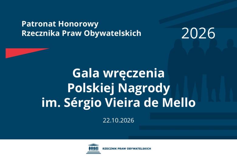 Plansza: na granatowym tle biały napis o treści: Patronat Honorowy Rzecznika Praw Obywatelskich Gala wręczenia Polskiej Nagrody im. Sérgio Vieira de Mello, na dole data 22.10.2026, poniżej na białym pasku granatowy logotyp Biura RPO