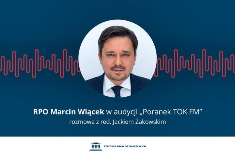 grafika ze zdjęciem osoby i tekstem RPO Marcin Wiącek w Poranku TOK FM