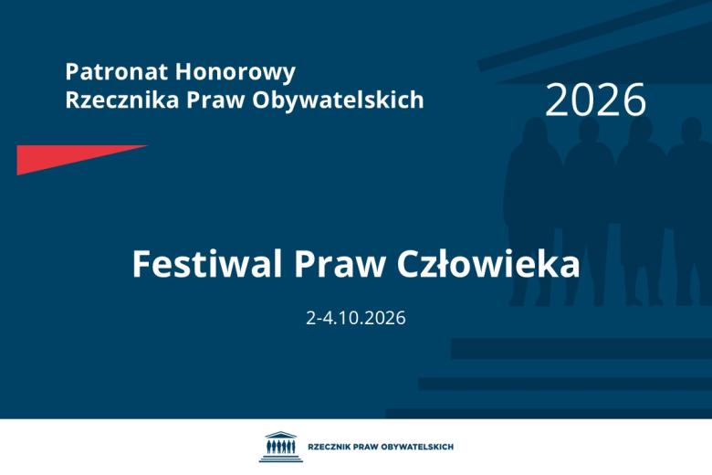 Plansza: na granatowym tle biały napis o treści: Patronat Honorowy Rzecznika Praw Obywatelskich Festiwal Praw Człowieka, na dole data 2-4.10.2026, poniżej na białym pasku granatowy logotyp Biura RPO