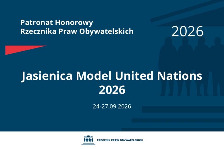 Plansza: na granatowym tle biały napis o treści: Patronat Honorowy Rzecznika Praw Obywatelskich Jasienica Model United Nations 2026, na dole data 24-27.09.2026, poniżej na białym pasku granatowy logotyp Biura RPO