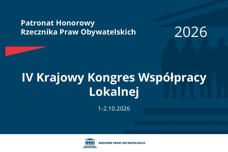 Plansza: na granatowym tle biały napis o treści: Patronat Honorowy Rzecznika Praw Obywatelskich Czwarty Krajowy Kongres Współpracy Lokalnej, na dole data 1-2.10.2026, poniżej na białym pasku granatowy logotyp Biura RPO