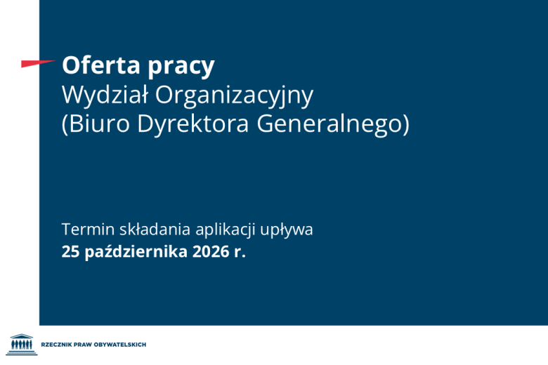 Plansza z tekstem "Oferta pracy - Wydział Organizacyjny (Biuro Dyrektora Generalnego) - Termin składania aplikacji upływa 25 października 2026 r."