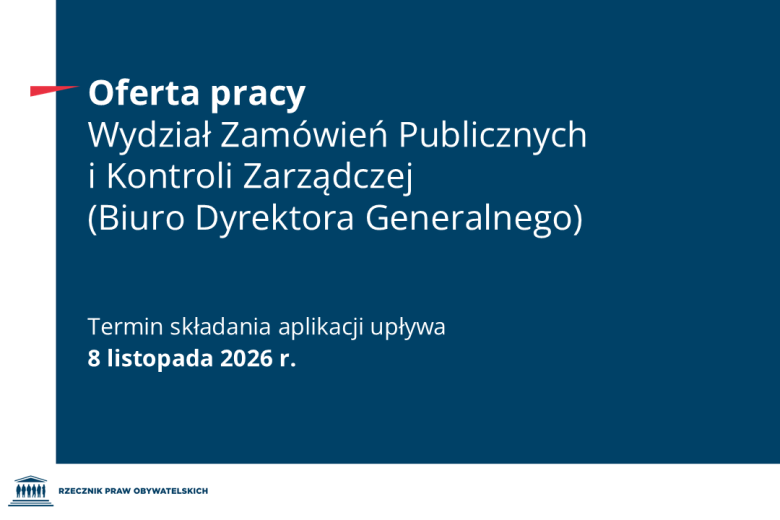 Plansza z tekstem "Oferta pracy - Wydział Zamówień Publicznych i Kontroli Zarządczej (Biuro Dyrektora Generalnego - termin składania aplikacji upływa 8 listopada 2026 r."