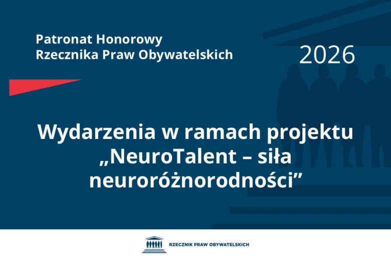 Plansza: na granatowym tle biały napis o treści: Patronat Honorowy Rzecznika Praw Obywatelskich Wydarzenia w ramach projektu „NeuroTalent – siła neuroróżnorodności”, poniżej na białym pasku granatowy logotyp Biura RPO