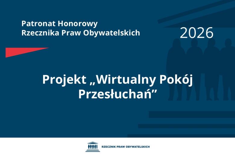 Plansza: na granatowym tle biały napis o treści: Patronat Honorowy Rzecznika Praw Obywatelskich Projekt „Wirtualny Pokój Przesłuchań”, poniżej na białym pasku granatowy logotyp Biura RPO
