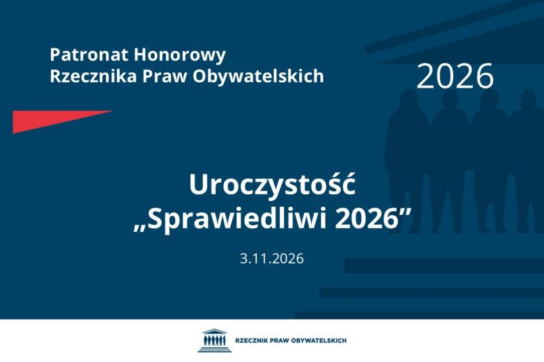 Plansza: na granatowym tle biały napis o treści: Patronat Honorowy Rzecznika Praw Obywatelskich Uroczystość „Sprawiedliwi 2026”, na dole data 3.11.2026, poniżej na białym pasku granatowy logotyp Biura RPO