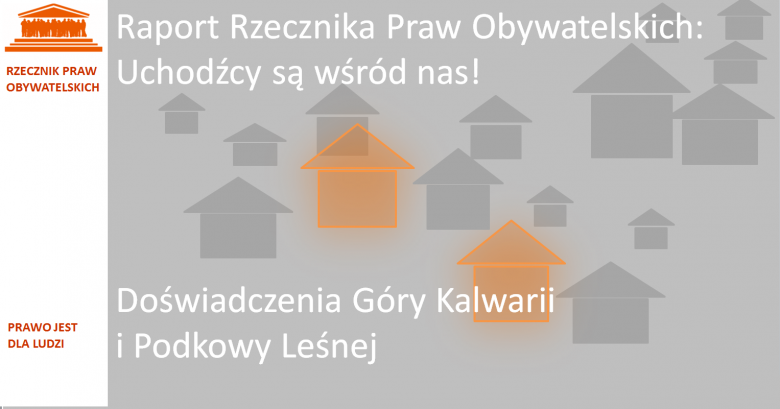 Grafika: na szarym tle szare sylwetki domów, a dwa - świetliście pomarańczowe. Napis: "Raport RPO. Uchodźcy są wśród nas! Doświadczenia Góry Kalwarii i Podkowy Leśnej"