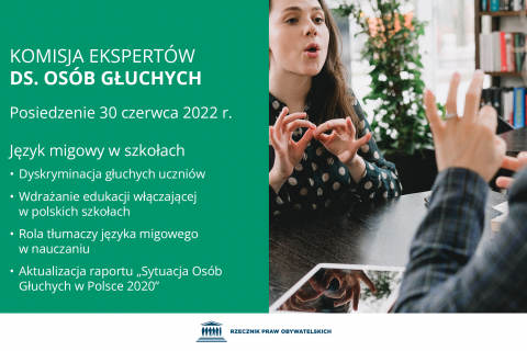 Plansza z tekstem "Komisja Ekspertów ds. Osób Głuchych - posiedzenie 30 czerwca 2022 r. - język migowy w szkołach - dyskryminacja głuchych uczniów - wdrażanie edukacji włączającej w polskich szkołach - rola tłumaczy języka migowego w nauczaniu - aktualizacja raportu "sytuacja osób głuchych w Polsce 2020" i ilustracją przedstawiającą dwie osoby rozmawiające za pomocą języka migowego