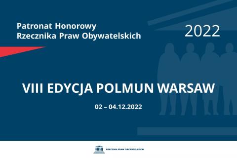 Na granatowym tle biały napis o treści: Patronat Honorowy Rzecznika Praw Obywatelskich 2022 Ósma edycja PolMUN Warsaw, na dole data 2-4 grudnia 2022