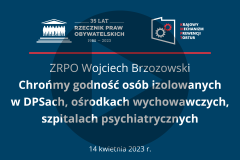 Plansza z tekstem "ZRPO Wojciech Brzozowski - Chrońmy godność osób izolowanych w DPSach, ośrodkach wychowawczych, szpitalach psychiatrycznych - 14 kwietnia 2023 r."