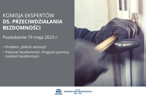 Plansza z tekstem - Komisja Ekspertów ds. Przeciwdziałania Bezdomności - posiedzenie 19 maja 2023 r. - Problem "dzikich eksmisji", Pokonać bezdomność. Program pomocy osobom bezdomnym