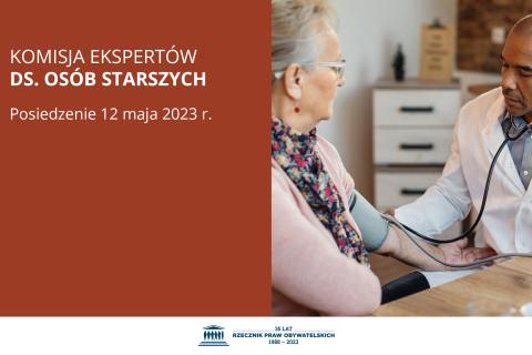 Plansza z tekstem "Komisja Ekspertów ds. Osób Starszych - posiedzenie 12 maja 2023 r." i zdjęciem przestawiającym lekarza badającego ciśnienie tętnicze starszej kobiety