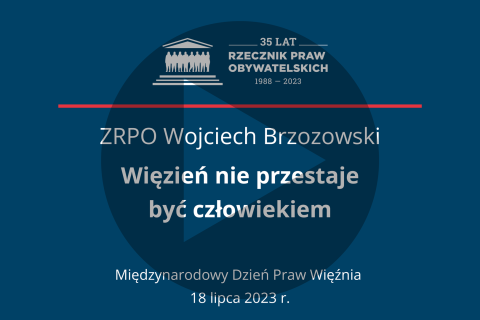 Plansza z tekstem "ZRPO Wojciech Brzozowski - więzień nie przestaje być człowiekiem" i znakiem odtwarzania - trójkątem w kole
