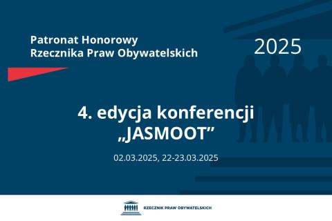 Plansza: na granatowym tle biały napis o treści: Patronat Honorowy Rzecznika Praw Obywatelskich 2025 Czwarta edycja konferencji „JASMOOT”, na dole data 02.03.2025, 22-23.03.2025, poniżej na białym pasku granatowy logotyp Biura RPO