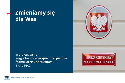 Plansza z tekstem "Zmieniamy się dla Was - Wprowadzamy wygodne, precyzyjne i bezpieczne formularze kontaktowe Biura RPO" i ilustrację przedstawiającą tablice z godłem Polski i napisem "Biuro Rzecznika Praw Obywatelskich"