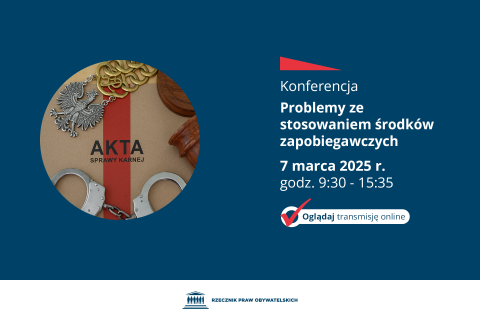 Plansza z tekstem "Konferencja - Problemy ze stosowaniem środków zapobiegawczych - 7 marca 2025 r. - godz. 9:30-15:35" i ilustracją przedstawiającą akta sprawy karnej, na których leżą sędziowski łańcuch i młotek oraz kajdanki