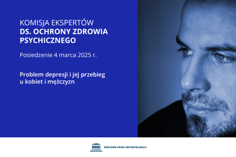 Plansza z tekstem "Komisja Ekspertów ds. Ochrony Zdrowia Psychicznego - Posiedzenie 4 marca 2025 r. - Problem depresji i jej przebieg u kobiet i mężczyzn