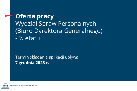 Plansza z tekstem "Oferta pracy - Wydział Spraw Personalnych (Biuro Dyrektora Generalnego) - 1/2 etatu - Termin składania aplikacji upływa 7 grudnia 2025 r."