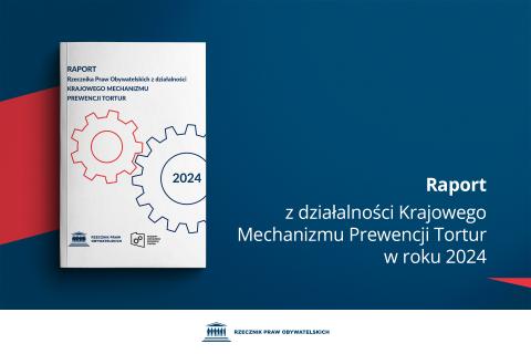 Plansza z tekstem "Raport Rzecznika Praw Obywatelskich z działalności Krajowego Mechanizmu Prewencji Tortur 2024" i ilustracją przedstawiającą okładkę raportu 