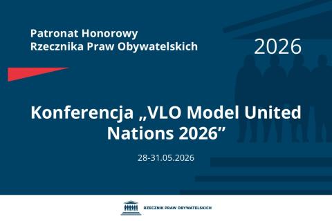 Plansza: na granatowym tle biały napis o treści: Patronat Honorowy Rzecznika Praw Obywatelskich 2026 Konferencja „VLO Model United Nations 2026”, na dole data 28-31.05.2026, poniżej na białym pasku granatowy logotyp Biura RPO
