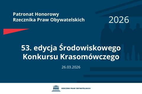 Plansza: na granatowym tle biały napis o treści: Patronat Honorowy Rzecznika Praw Obywatelskich 2026 53. edycja Środowiskowego Konkursu Krasomówczego, na dole data 26.03.2026, poniżej na białym pasku granatowy logotyp Biura RPO