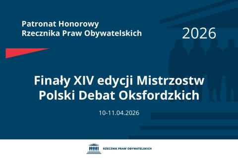 Plansza: na granatowym tle biały napis o treści: Patronat Honorowy Rzecznika Praw Obywatelskich 2026 Finały czternastej edycji Mistrzostw Polski Debat Oksfordzkich, na dole data 10-11.04.2026, poniżej na białym pasku granatowy logotyp Biura RPO