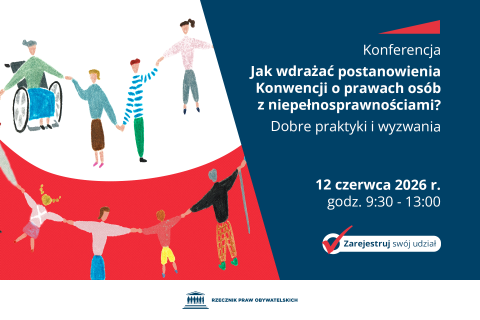 Plansza z tekstem "Konferencja - Jak wdrażać postanowienia Konwencji o prawach osób z niepełnosprawnościami? Dobre praktyki i wyzwania - 12 czerwca 2026 r., godz. 9:30-13:00 - Zarejestruj swój udział" i ilustracją przedstawiającą grupę ludzi - w tym jedną osobę z laską i jedną poruszającą się na wózku - trzymających się za ręce