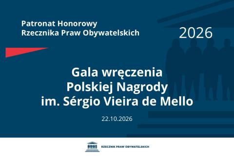 Plansza: na granatowym tle biały napis o treści: Patronat Honorowy Rzecznika Praw Obywatelskich Gala wręczenia Polskiej Nagrody im. Sérgio Vieira de Mello, na dole data 22.10.2026, poniżej na białym pasku granatowy logotyp Biura RPO