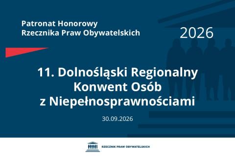 Plansza: na granatowym tle biały napis o treści: Patronat Honorowy Rzecznika Praw Obywatelskich 11. Dolnośląski Regionalny Konwent Osób z Niepełnosprawnościami, na dole data 30.09.2026, poniżej na białym pasku granatowy logotyp Biura RPO