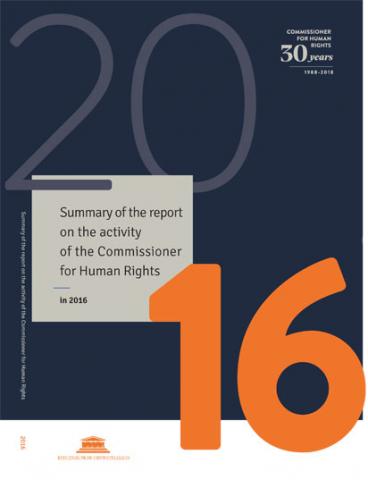 Summary of the Report on the Activity of the Commissioner for Human Rights in 2016 with Comments on the Observance of Human and Civil Rights and Freedoms